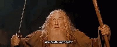 YOU SHALL NOT PASS!